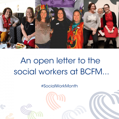  An open letter to the social workers at BCFM…